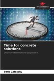 Time for concrete solutions