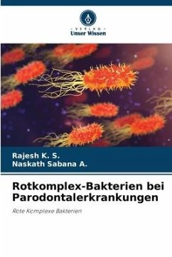 Rotkomplex-Bakterien bei Parodontalerkrankungen - K. S., Rajesh;Sabana A., Naskath