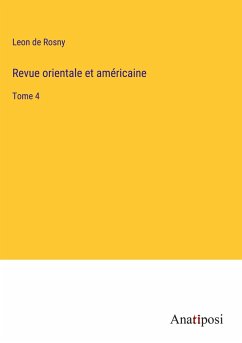 Revue orientale et américaine - Rosny, Leon De