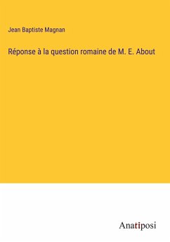 Réponse à la question romaine de M. E. About - Magnan, Jean Baptiste