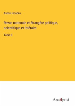 Revue nationale et étrangère politique, scientifique et littéraire - Auteur Inconnu