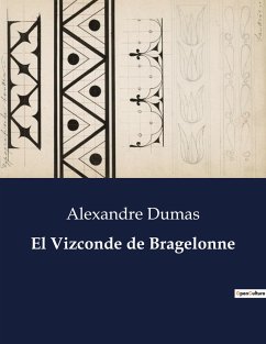 El Vizconde de Bragelonne - Dumas, Alexandre