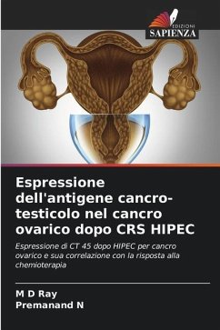 Espressione dell'antigene cancro-testicolo nel cancro ovarico dopo CRS HIPEC - Ray, M D;N, Premanand