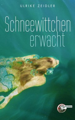 Schneewittchen erwacht - Zeidler, Ulrike