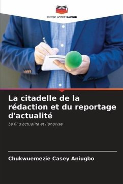 La citadelle de la rédaction et du reportage d'actualité - Aniugbo, Chukwuemezie Casey