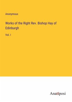 Works of the Right Rev. Bishop Hay of Edinburgh - Anonymous