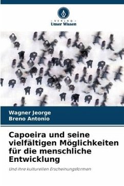 Capoeira und seine vielfältigen Möglichkeiten für die menschliche Entwicklung - Jeorge, Wagner;Antonio, Breno