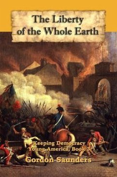 The Liberty of the Whole Earth (eBook, ePUB) - Saunders, Gordon