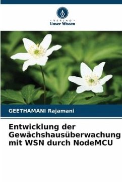 Entwicklung der Gewächshausüberwachung mit WSN durch NodeMCU - Rajamani, Geethamani