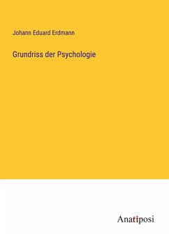 Grundriss der Psychologie - Erdmann, Johann Eduard