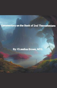 Commentary on the Book of 2nd Thessalonians - Brown, Claudius