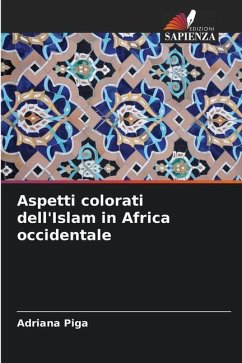 Aspetti colorati dell'Islam in Africa occidentale - Piga, Adriana