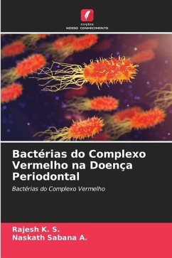Bactérias do Complexo Vermelho na Doença Periodontal - K. S., Rajesh;Sabana A., Naskath