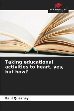 Taking educational activities to heart, yes, but how? - Quesney, Paul