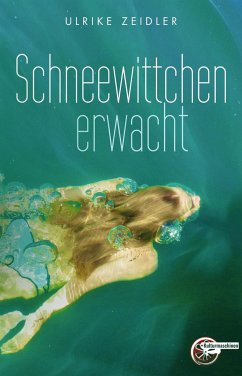 Schneewittchen erwacht - Zeidler, Ulrike