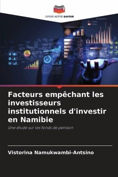 Facteurs empêchant les investisseurs institutionnels d'investir en Namibie - Namukwambi-Antsino, Vistorina