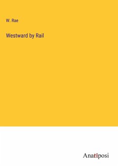 Westward by Rail - Rae, W.