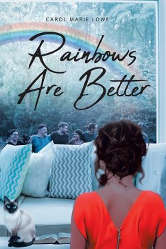 Rainbows Are Better - Lowe, Carol Marie