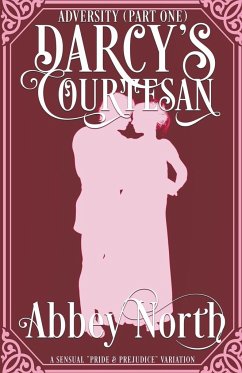 Adversity (Darcy's Courtesan, Part One) - North, Abbey