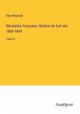 Révolution française; Histoire de huit ans 1840-1849