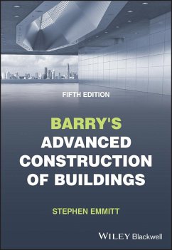 Barry's Advanced Construction of Buildings - Emmitt, Stephen (Hoffmann Professor of Innovation and Management in