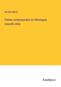 Poètes contemporains en Allemagne; nouvelle série - Martin, Nicolas