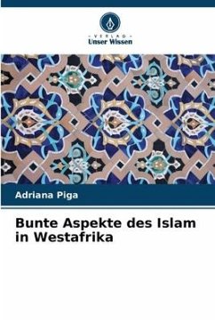 Bunte Aspekte des Islam in Westafrika - Piga, Adriana