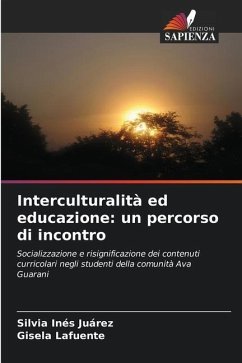 Interculturalità ed educazione: un percorso di incontro - Juárez, Silvia Inés;Lafuente, Gisela