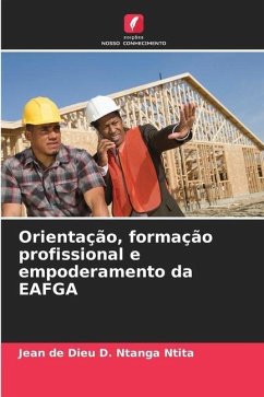 Orientação, formação profissional e empoderamento da EAFGA - Ntanga Ntita, Jean de Dieu D.