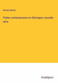 Poètes contemporains en Allemagne; nouvelle série - Martin, Nicolas