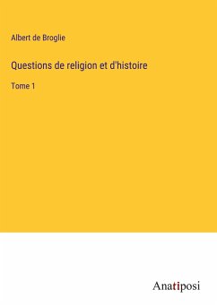 Questions de religion et d'histoire - Broglie, Albert De