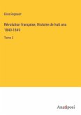 Révolution française; Histoire de huit ans 1840-1849