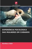 EXPERIÊNCIA PSICOLÓGICA DAS MULHERES EM CUIDADOS