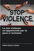 La non violenza: un'opportunità per la pace e l'armonia
