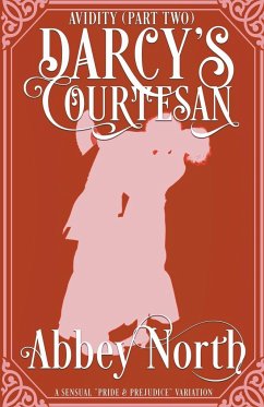 Avidity (Darcy's Courtesan, Part Two) - North, Abbey