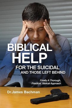 Biblical Helps for the Suicidal and Those Left Behind - Bachman, James