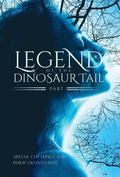 Legend of the Dinosaur Tail - Arlene Cotterell; Philip Olonzo Hite
