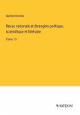 Revue nationale et étrangère politique, scientifique et littéraire