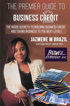 The Premier Guide to Business Credit - Brazil, Jazmene M.