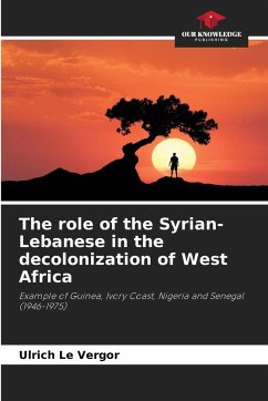 Cover The role of the Syrian-Lebanese in the decolonization of West Africa