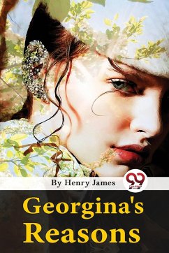 Georgina's Reasons - James, Henry