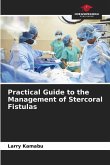 Practical Guide to the Management of Stercoral Fistulas