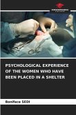 PSYCHOLOGICAL EXPERIENCE OF THE WOMEN WHO HAVE BEEN PLACED IN A SHELTER