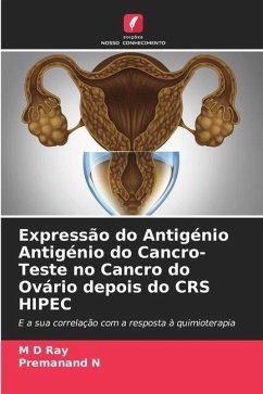 Expressão do Antigénio Antigénio do Cancro-Teste no Cancro do Ovário depois do CRS HIPEC - Ray, M D;N, Premanand