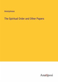 The Spiritual Order and Other Papers - Anonymous