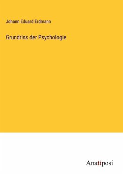 Grundriss der Psychologie - Erdmann, Johann Eduard