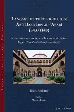 Langage et théologie chez Ab¿ Bakr Ibn al-¿Arab¿ (543/1148)