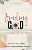 Finding G.O.D. Good Orderly Direction Finding G.O.D. Good Orderly Direction