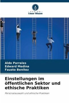 Einstellungen im öffentlichen Sektor und ethische Praktiken - Parrales, Aldo;Medina, Edward;Benítez, Fausto