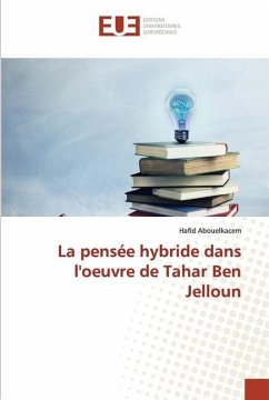 La pensée hybride dans l'oeuvre de Tahar Ben Jelloun - Abouelkacem, Hafid